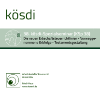 Abbildung: KSp 38 - Die neuen Erbschaftsteuerrichtlinien - Vorweggenommene Erbfolge - Testamentsgestaltung